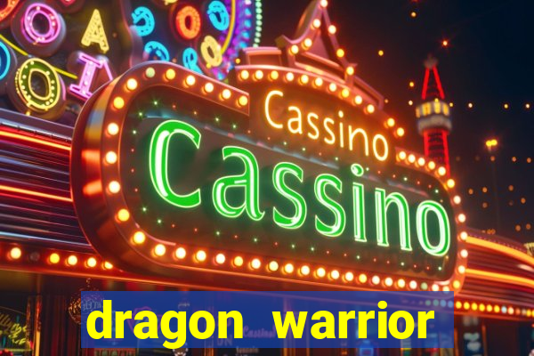 dragon warrior legend champion dinheiro infinito